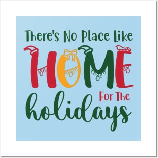 There is No Place Like Home For The Holidays Posters and Art